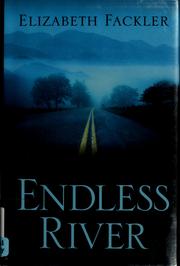Cover of: Endless river by Elizabeth Fackler