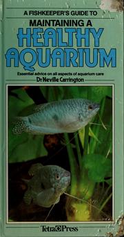 Cover of: A fishkeeper's guide to the healthy aquarium: essential advice on all aspects of aquarium care