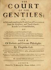 Cover of: The court of the Gentiles: or, A discourse touching the original of human literature, both philologie and philosophie, from the Scriptures andJewish church ...