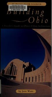 Cover of: Building Ohio: a traveler's guide to Ohio's urban architecture