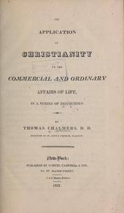 Cover of: The application of Christianity to the commercial and ordinary affairs of life by Thomas Chalmers