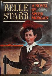 Belle Starr by Speer Morgan, Speer Morgan