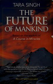 Cover of: The future of mankind by Singh, Tara