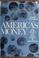 Cover of: America's money; the story of our coins and currency