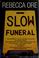 Cover of: Slow funeral