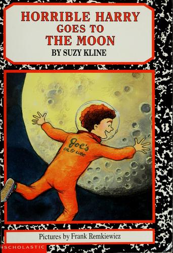 Horrible Harry goes to the moon by Suzy Kline