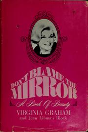 Cover of: Don't blame the mirror by Graham, Virginia