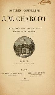 Cover of: Oeuvres complètes de J.-M. Charcot: Maladies des vieillards, goutte et rhumatisme