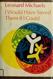 Cover of: I would have saved them if I could by Leonard Michaels, Michaels, Leonard
