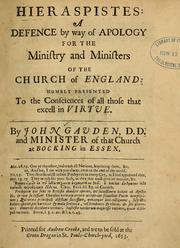 Cover of: Hieraspistes: a defence by way of apology for the ministry and ministers of the Church of England: humbly presented to the consciences of all those that excell in virtue.