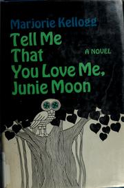 Cover of: Tell me that you love me, Junie Moon