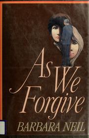 Cover of: As we forgive: [a novel]