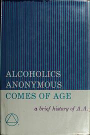 Alcoholics Anonymous Comes of Age by Alcoholics Anonymous. World Service Meeting