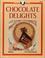 Cover of: Chocolate delights