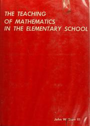 Cover of: The teaching of mathematics in the elementary school