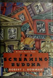 Cover of: The screaming Buddha by Robert J. Bowman