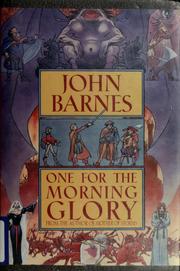 Cover of: One for the morning glory by John Barnes
