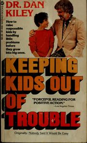 Cover of: Keeping kids out of trouble: (Original title, Nobody said it would be easy)