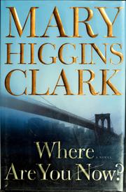 Cover of: Where are you now? by Mary Higgins Clark, Mary Higgins Clark