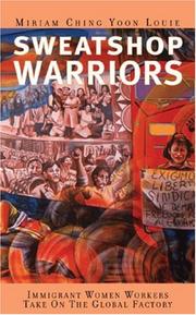 Cover of: Sweatshop Warriors by Miriam Ching Yoon Louie