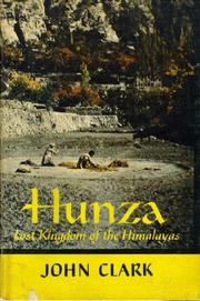 Cover of: Hunza, lost kingdom of the Himalayas.