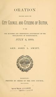 Cover of: Oration delivered before the city council and citizens of Boston, on the one hundred and thirteenth anniversary of the Declaration of Independence, July 4, 1889