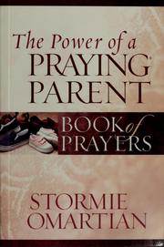 Cover of: The power of a praying parent by Stormie Omartian