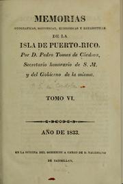 Cover of: Memorias geográficas, históricas, económicas y estadísticas de la isla de Puerto-Rico by Pedro Tomás de Córdova, Pedro Tomás de Córdova