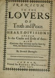 Cover of: Irenicvm, to the lovers of truth and peace: Heart-divisions opened in the causes and evils of them ...
