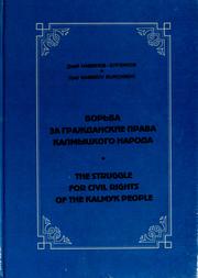 Cover of: Borʹba za grazhdanskie prava kalmyt︠s︡kogo naroda = The struggle for civil rights of the Kalmyk people by Dzhab Naminov-Burkhinov