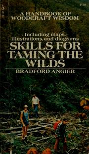 Cover of: Skills for taming the wilds: a handbook of woodcraft wisdom.