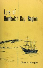 Lure of Humboldt Bay region by Chad L. Hoopes