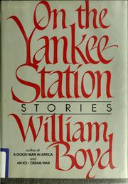 Cover of: On the Yankee station by William Boyd