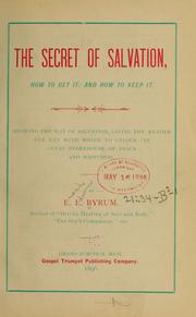 Cover of: The secret of salvation, how to get it: and how to keep it