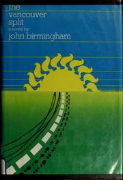 Cover of: The Vancouver split. by Birmingham, John