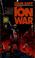 Cover of: The ion war