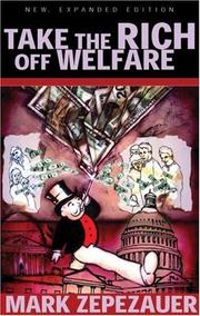 Cover of: Take the Rich Off Welfare by Mark Zepezauer