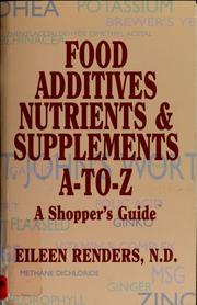 Cover of: Food additives, nutrients, supplements A-to-Z by Eileen Renders