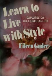 Cover of: Learn to live with style: qualities of the Christian life