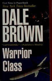 Cover of: Warrior class by Dale Brown