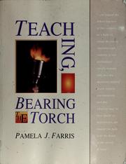 Cover of: Teaching, bearing the torch by Pamela J. Farris