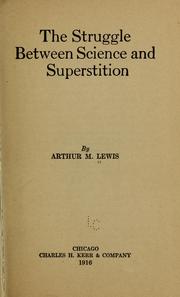 Cover of: The struggle between science and superstition by Arthur M. Lewis