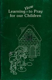 Cover of: Learning How to Pray for Our Children by Marian Clark