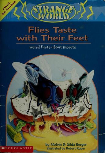 Flies taste with their feet! by Melvin Berger