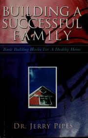 Cover of: Bulding a successful family: basic building blocks for a healthy home