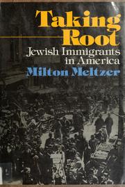 Cover of: Taking root: Jewish immigrants in America