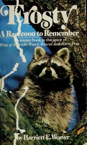 Cover of: Frosty ; a raccoon to remember by Harriett E. Weaver
