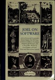 Cover of: Joel on software: and on diverse and occasionally related matters that will prove of interest to software developers, designers, and managers, and to those who, whether by good fortune or ill luck, work with them in some capacity