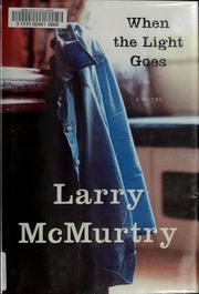 Cover of: When the light goes by Larry McMurtry