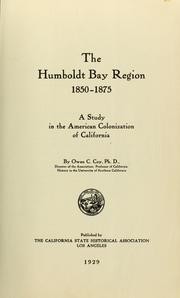 Cover of: The Humboldt Bay region, 1850-1875: a study in the American colonization of California